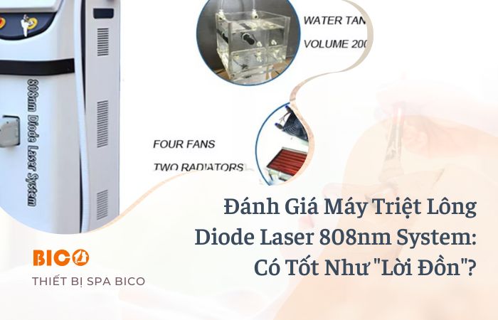 Đánh Giá Máy Triệt Lông Diode Laser 808nm System: Có Tốt Như "Lời Đồn"?